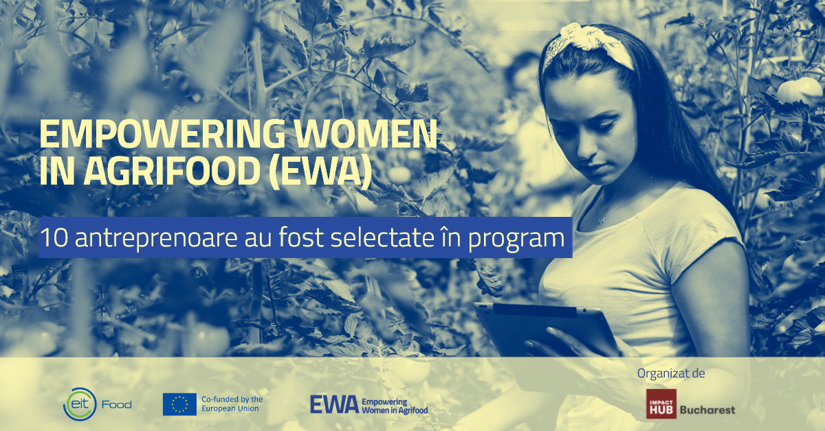 Zece antreprenoare române se alătură programului european de accelerare pentru sectorul agroalimentar în ediția 2025 a Empowering Women in Agrifood din România