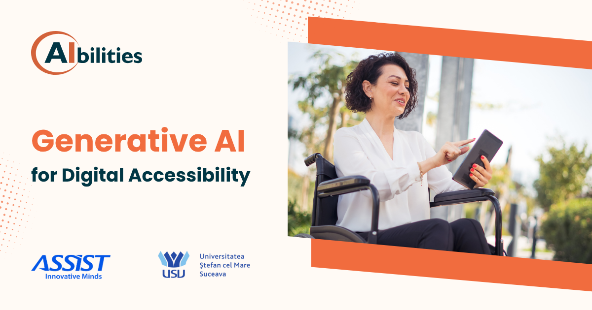 ASSIST Software și Universitatea din Suceava impulsionează accesibilitatea digitală în România cu proiectul inovator A(I)BILITIES, în linie cu Actul European de Accesibilitate